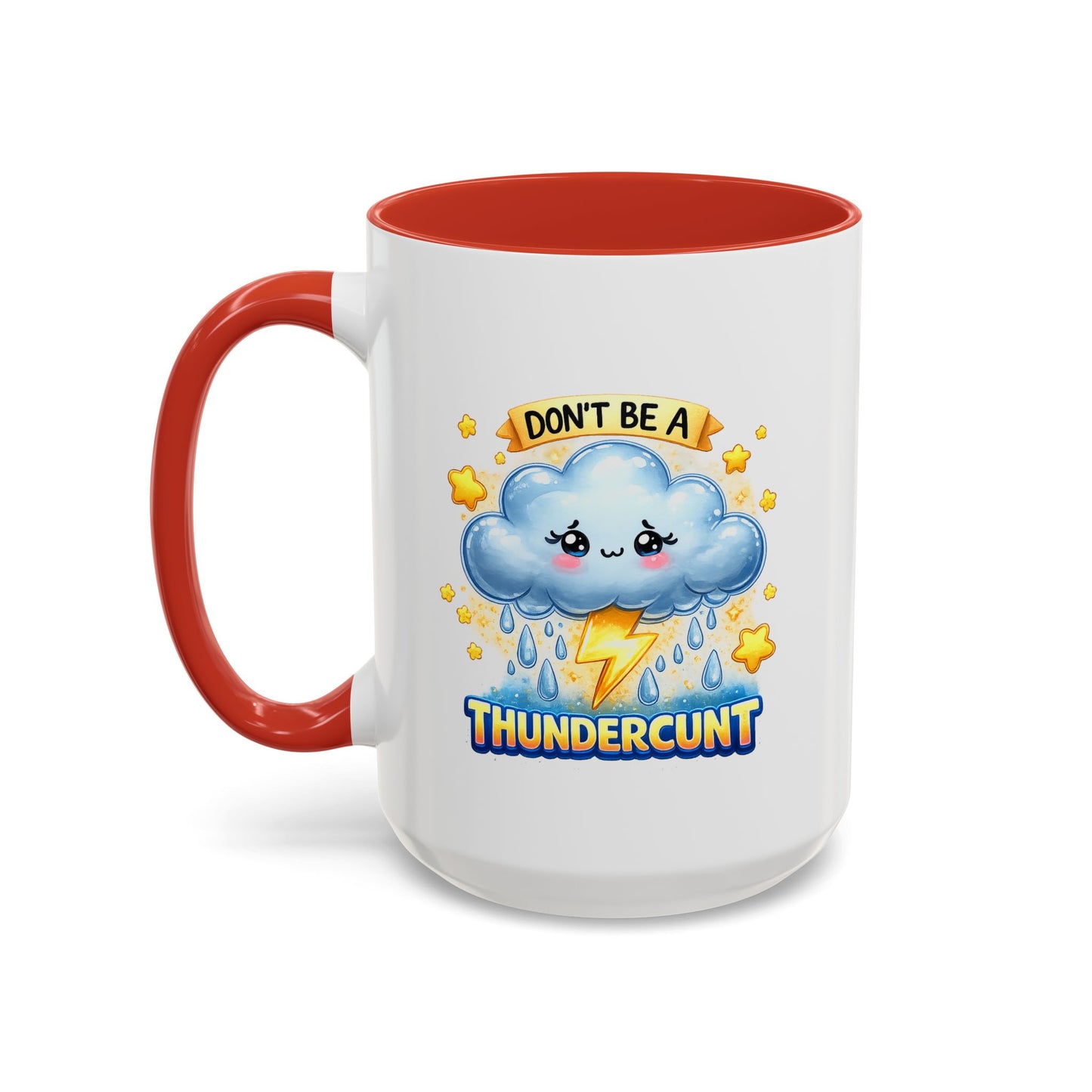 Humor Mug - Don't Be a Thundercunt