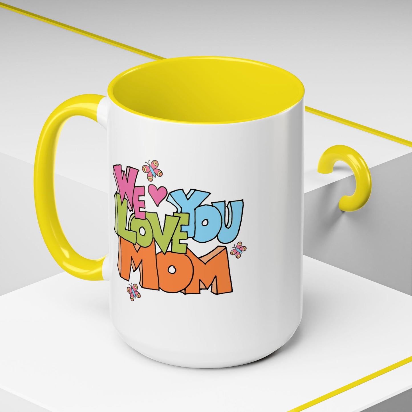 Mother's Day Mug - We Love You Mom