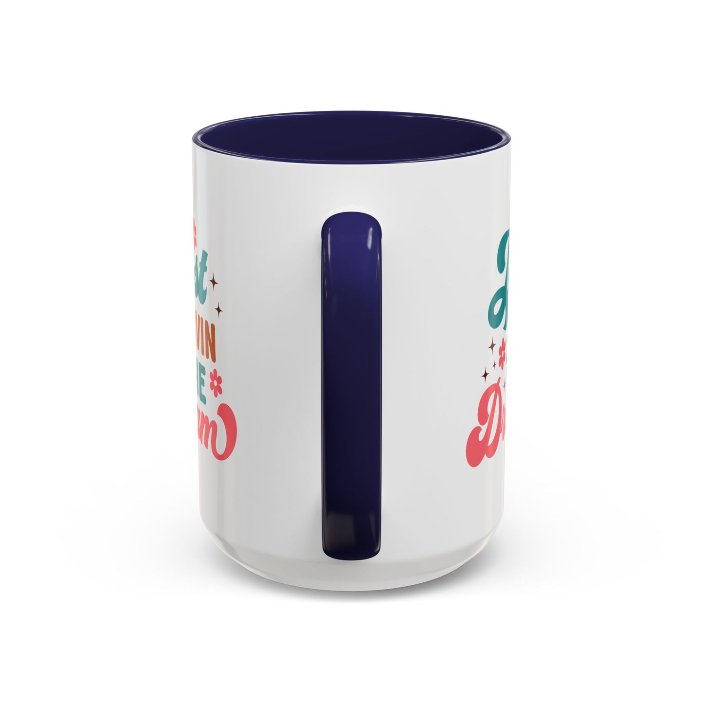 Motivational Mug - Just Livin' The Dream