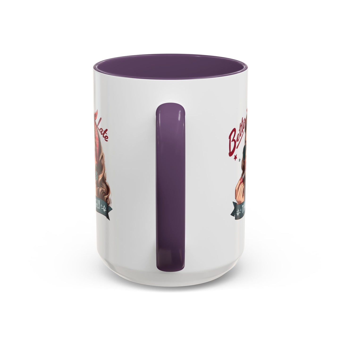 Humor Mug - Better Late Than Ugly