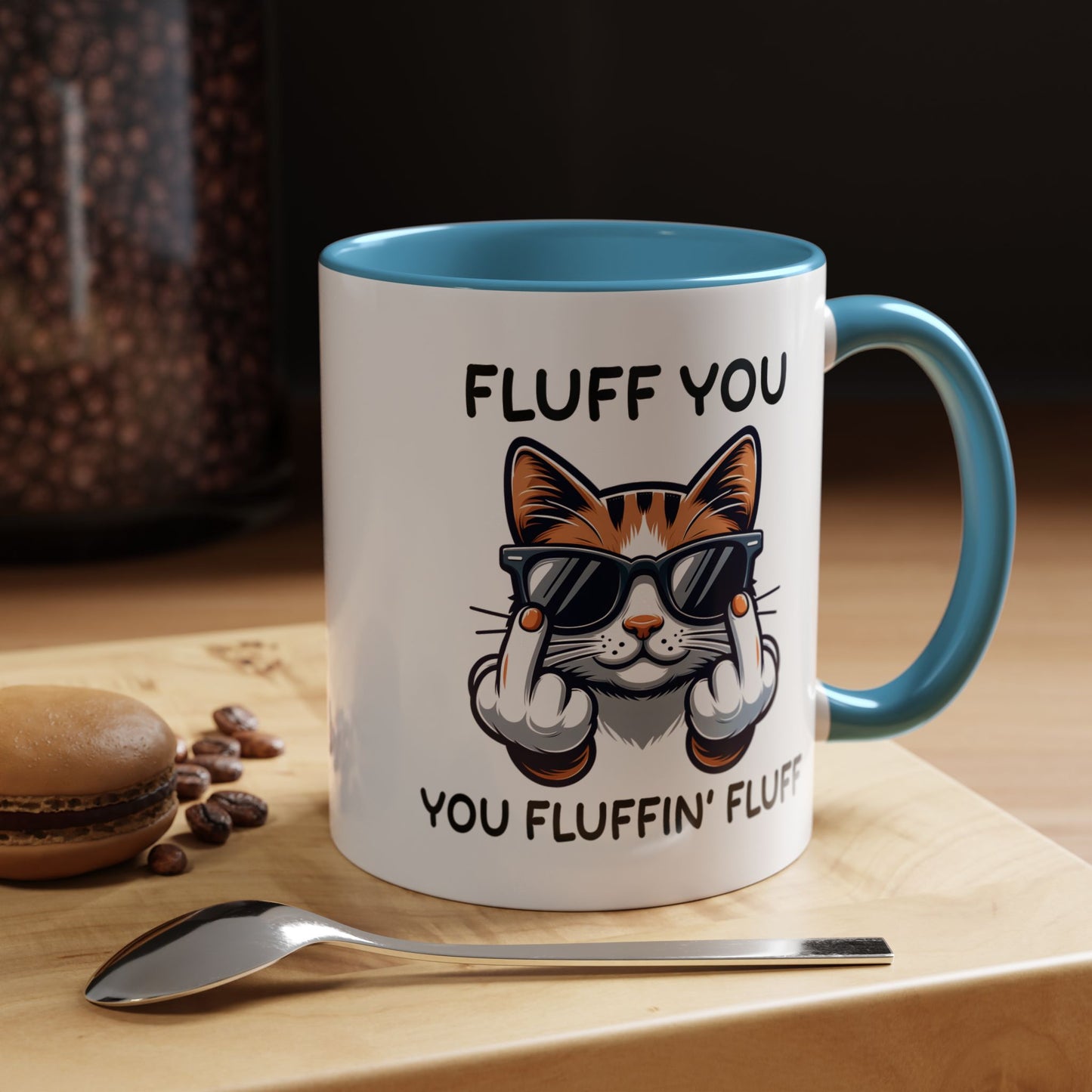 Humor Mug - Fluff You Fluffin' Fluff