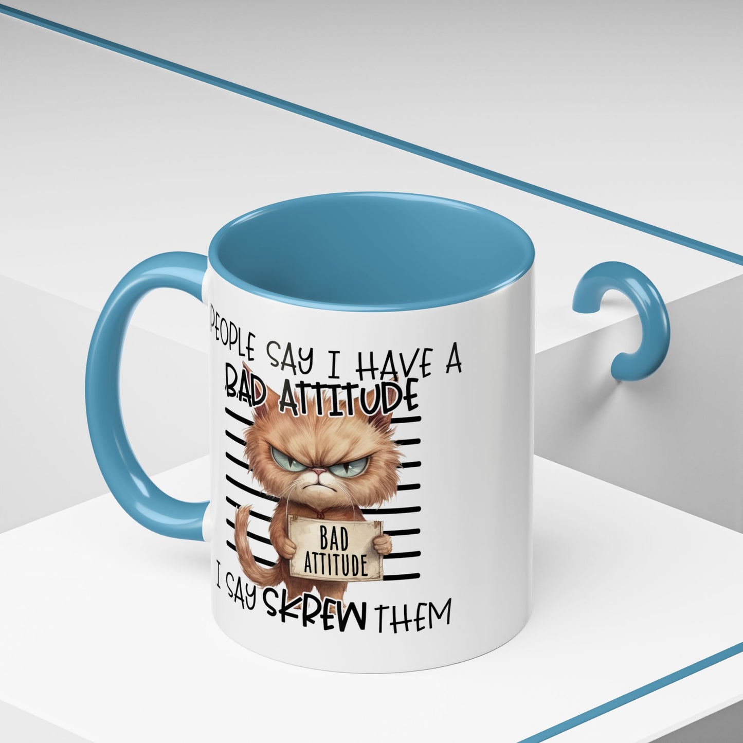 Humor Mug - People Say I Have a Bad Attitude