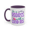 Humor Mug - Be a Badass With a Good Ass