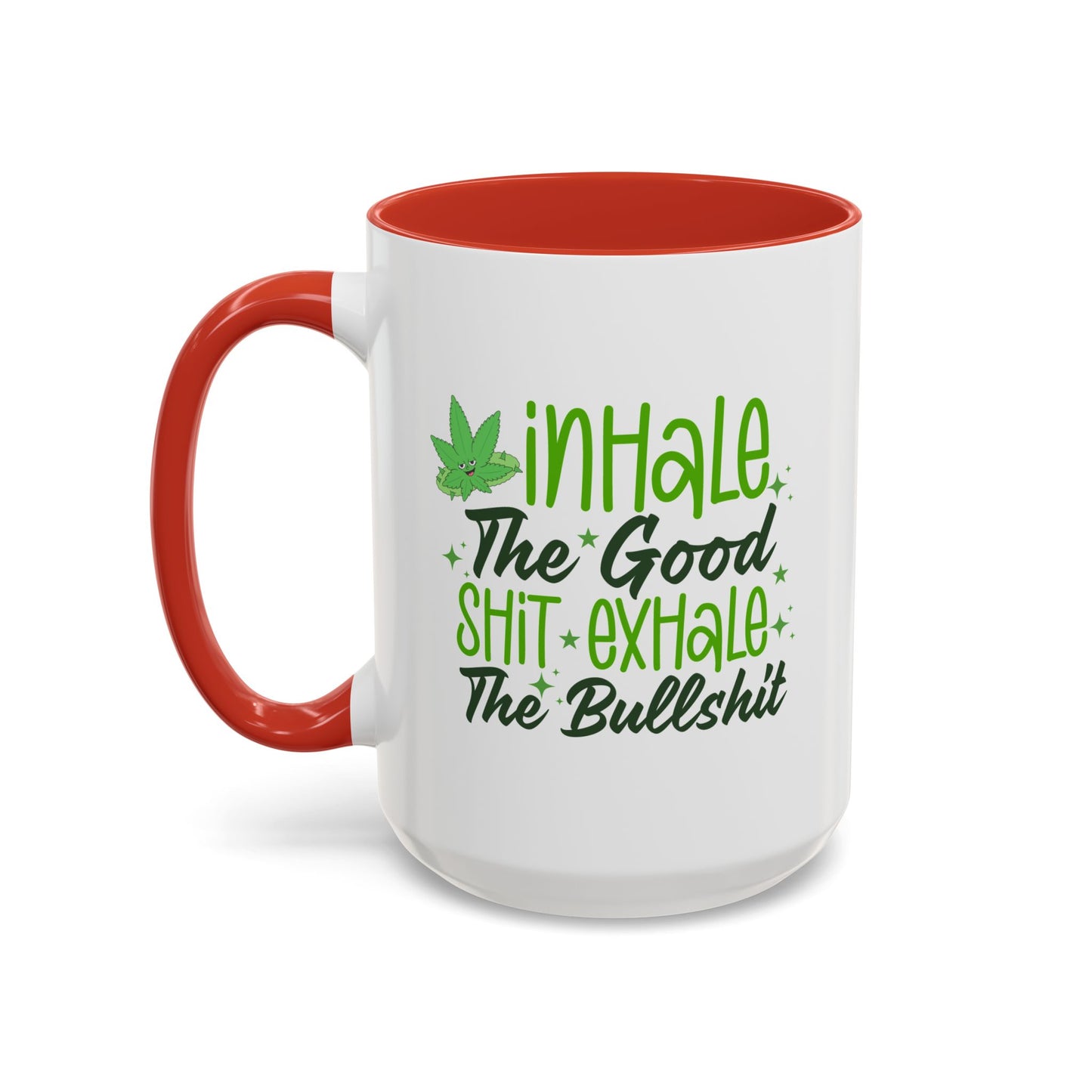 Humor Mug - Inhale the Good Shit Exhale the Bullshit