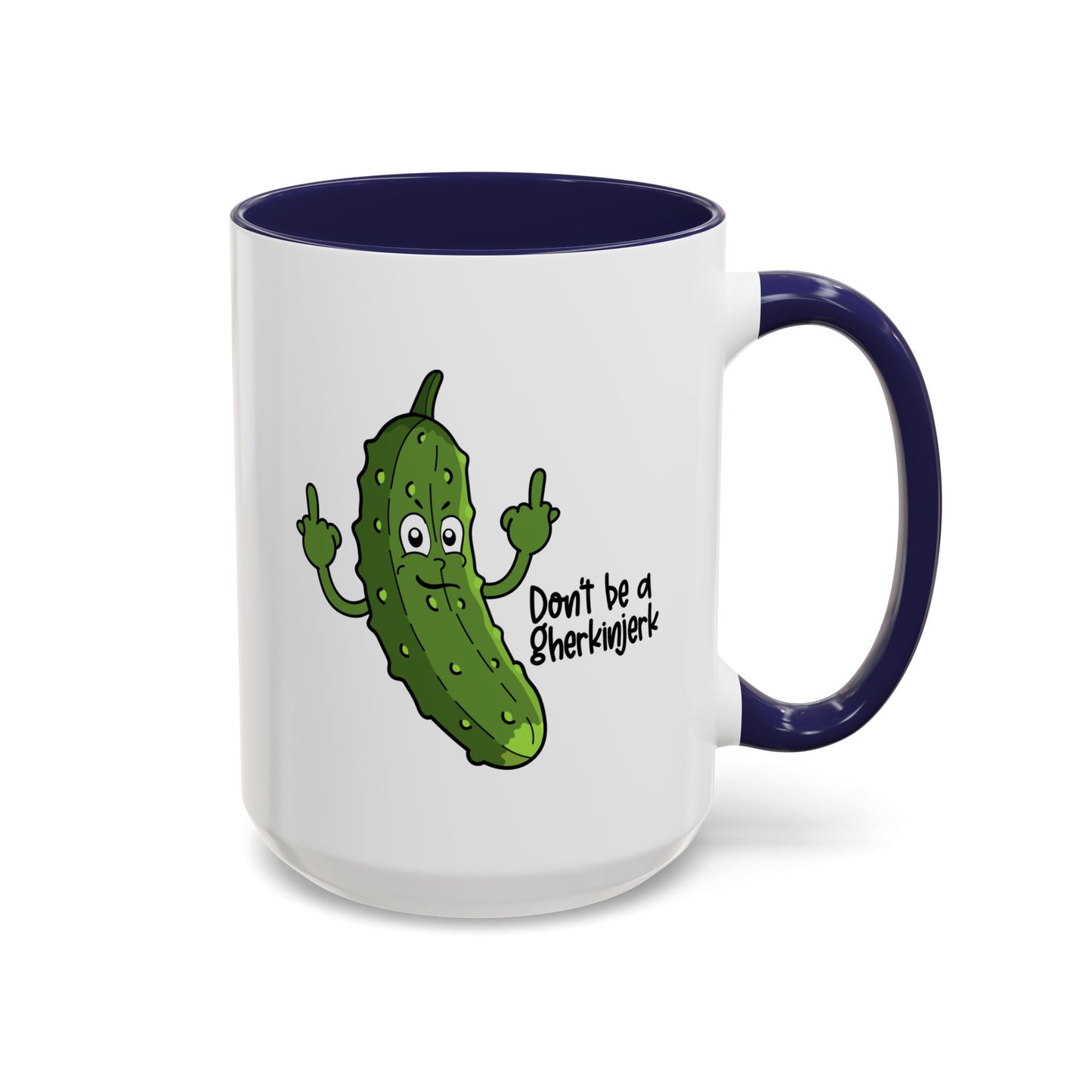 Adult Mug - Don't Be A Gherkinjerk