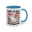 Humor Mug - Sorry I'm Late I Was Dilly Dallying