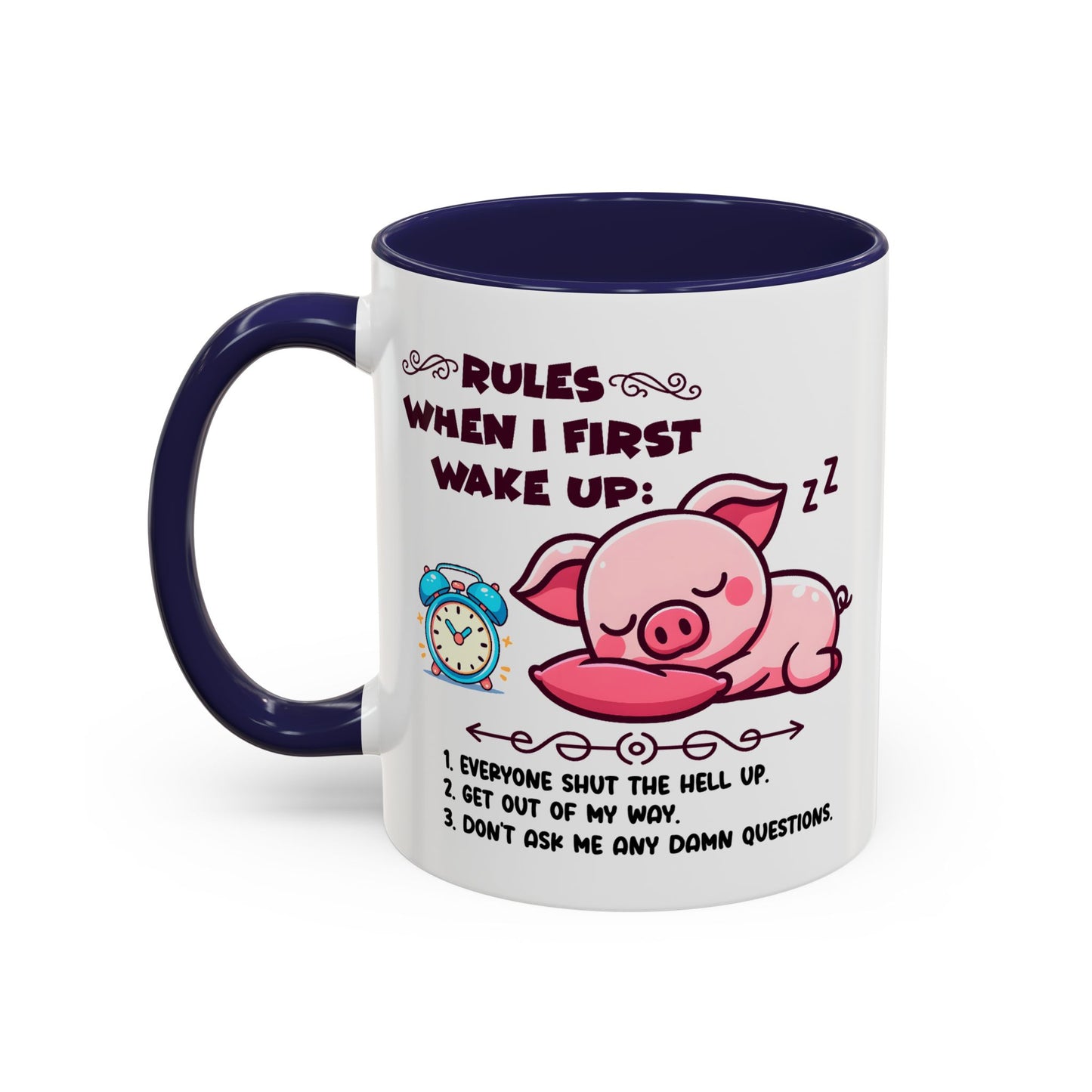Humor Mug - Rules When I First Wake Up!