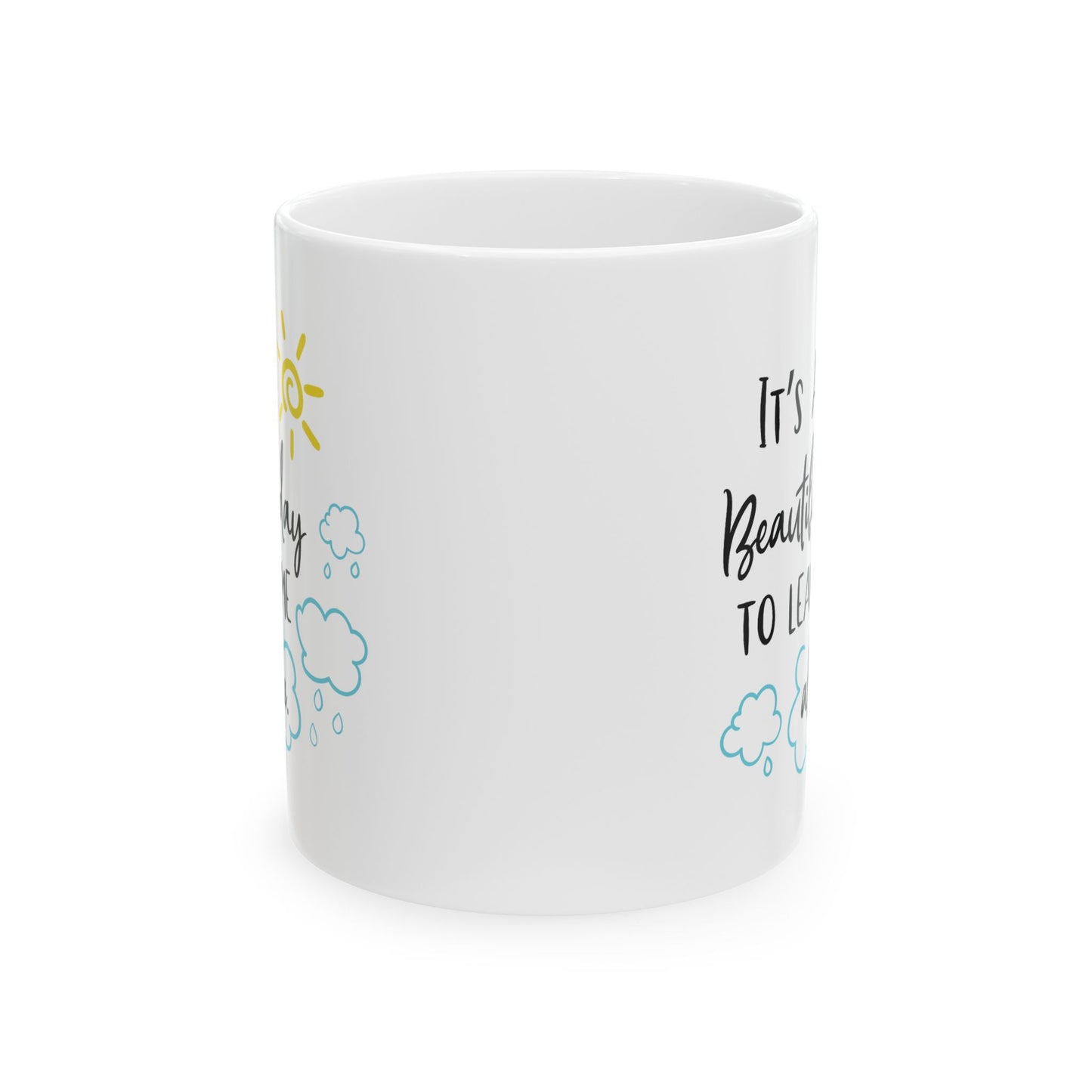 Humor Mug - It's a Beautiful Day