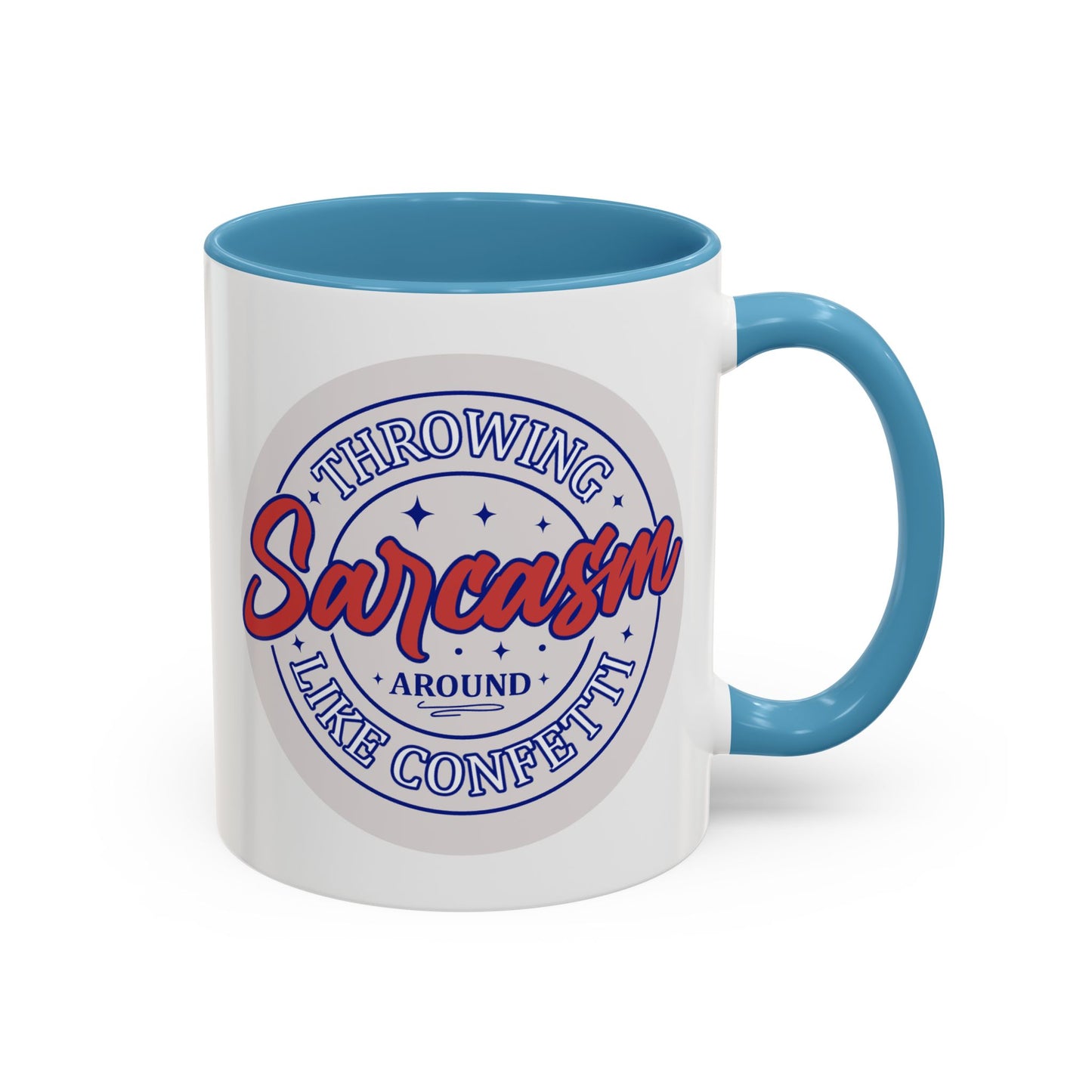 Humor Mug - Throwing Sarcasm Around Like Confetti