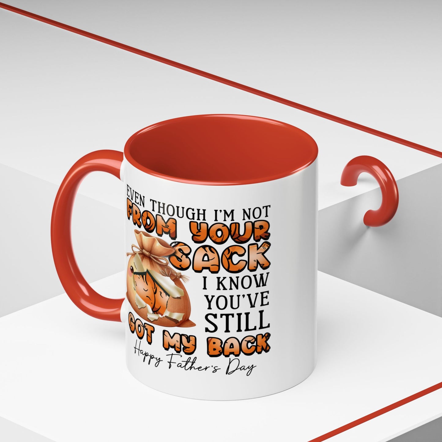Father's Day Mug - Even Though I'm Not