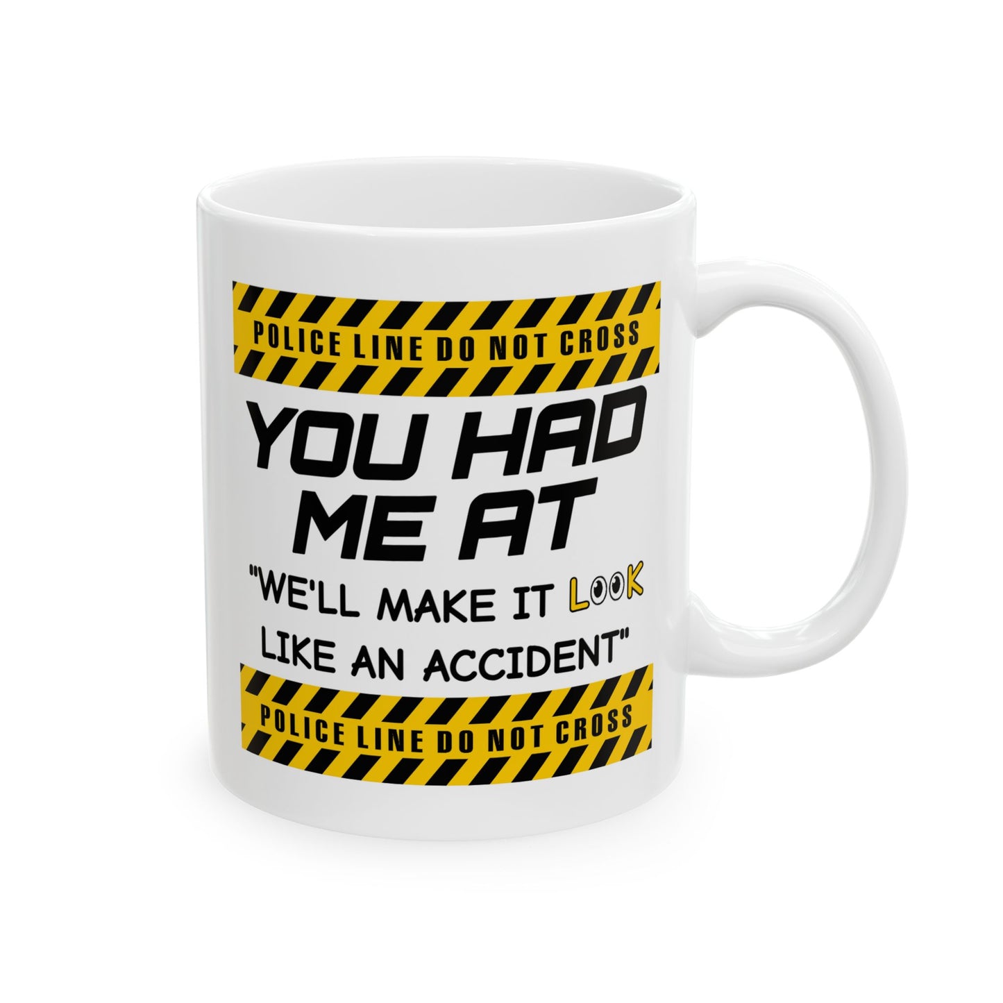 Humor Mug - You Had Me At