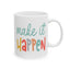 Motivation Mug - Make It Happen Words