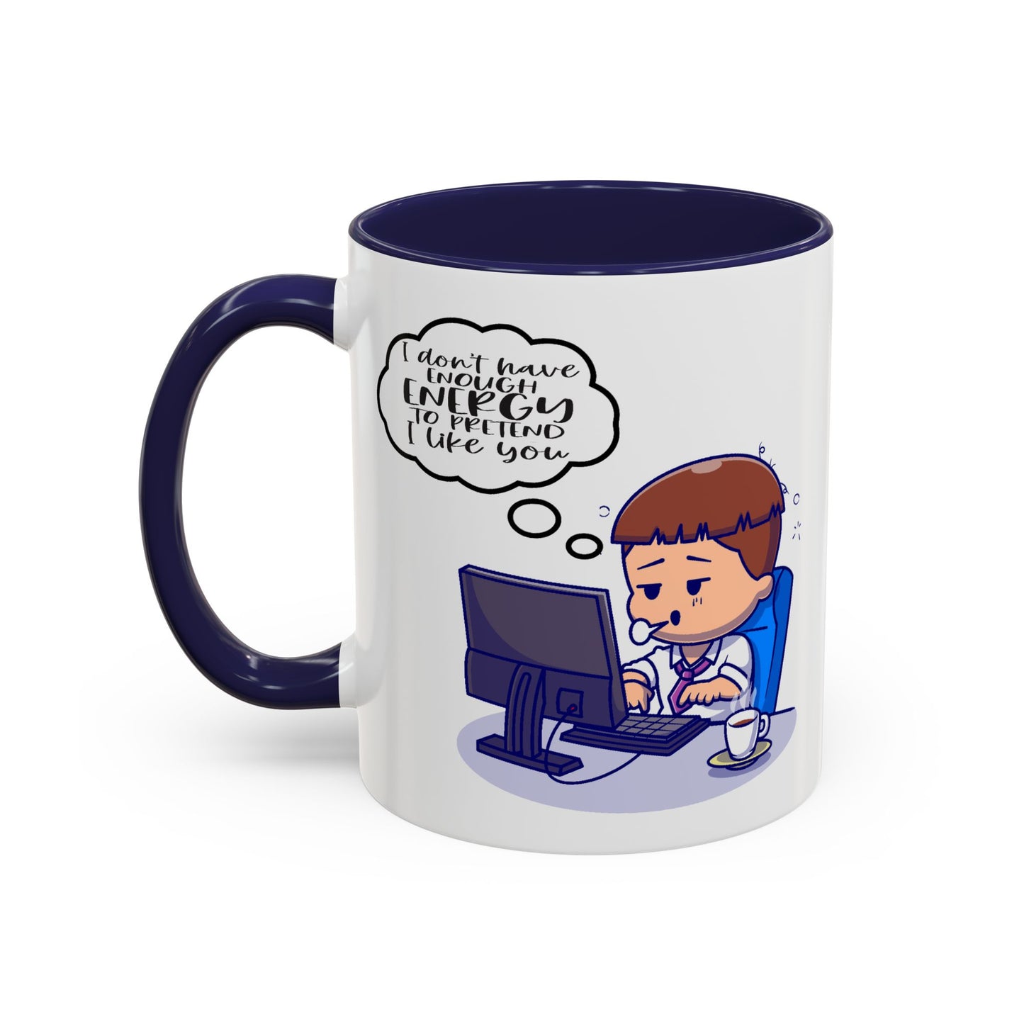 Humor Mug - I Don't Have Enough Energy