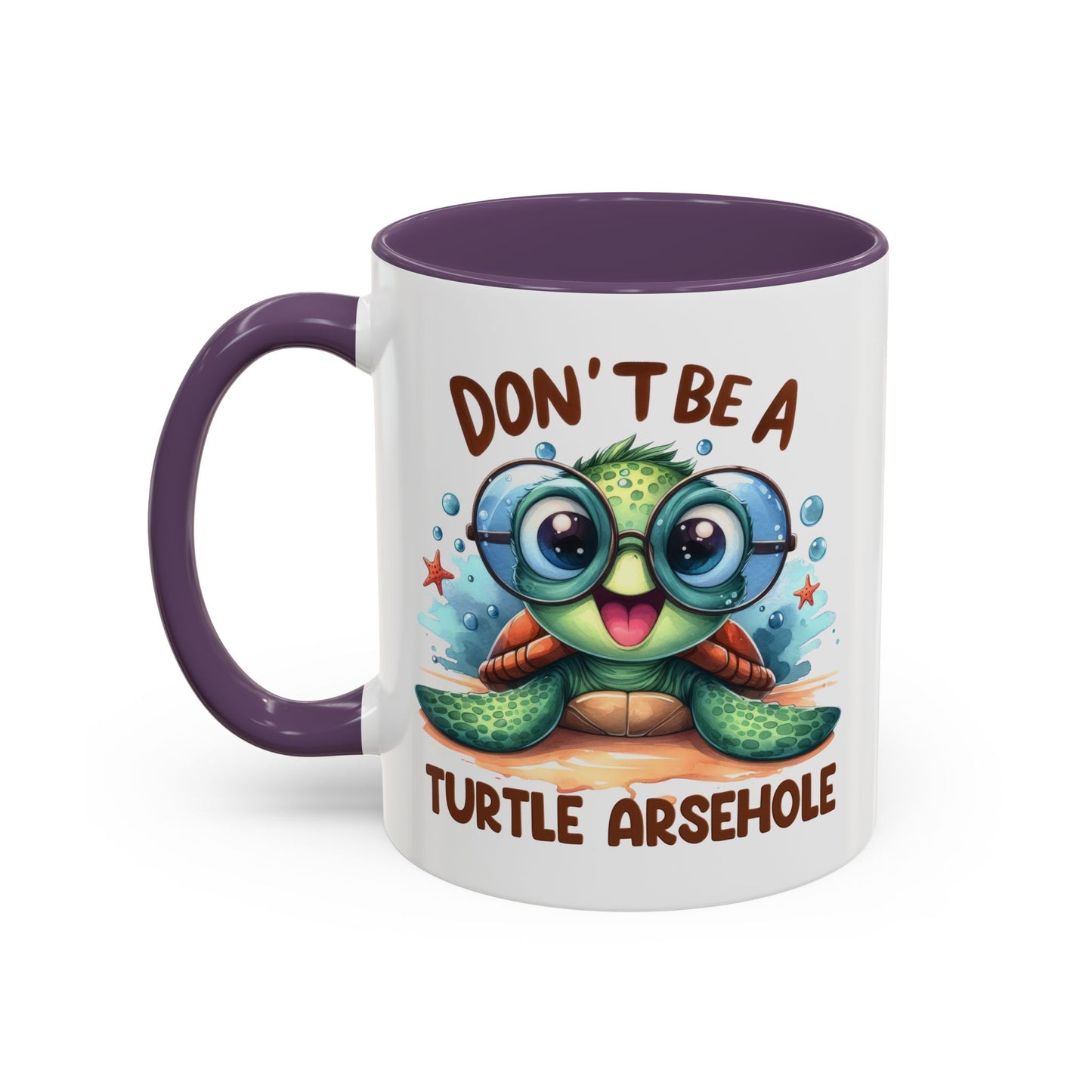 Humor Mug - Don't Be a Turtle Arsehole