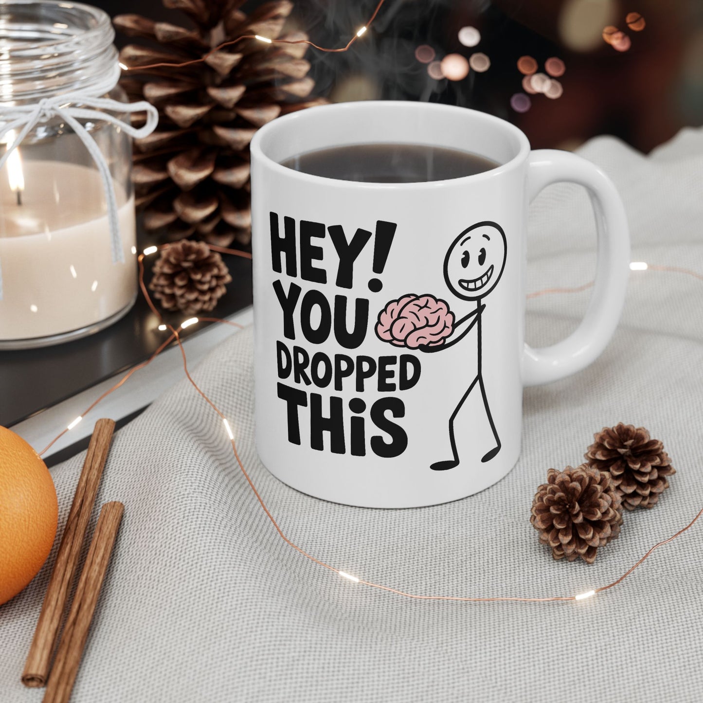 Humor Mug - Hey! You Dropped This