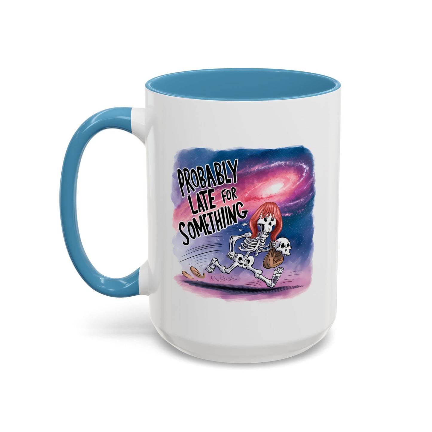 Humor Mug - Probably Late For Something