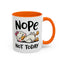 Humor Mug - Nope Not Today