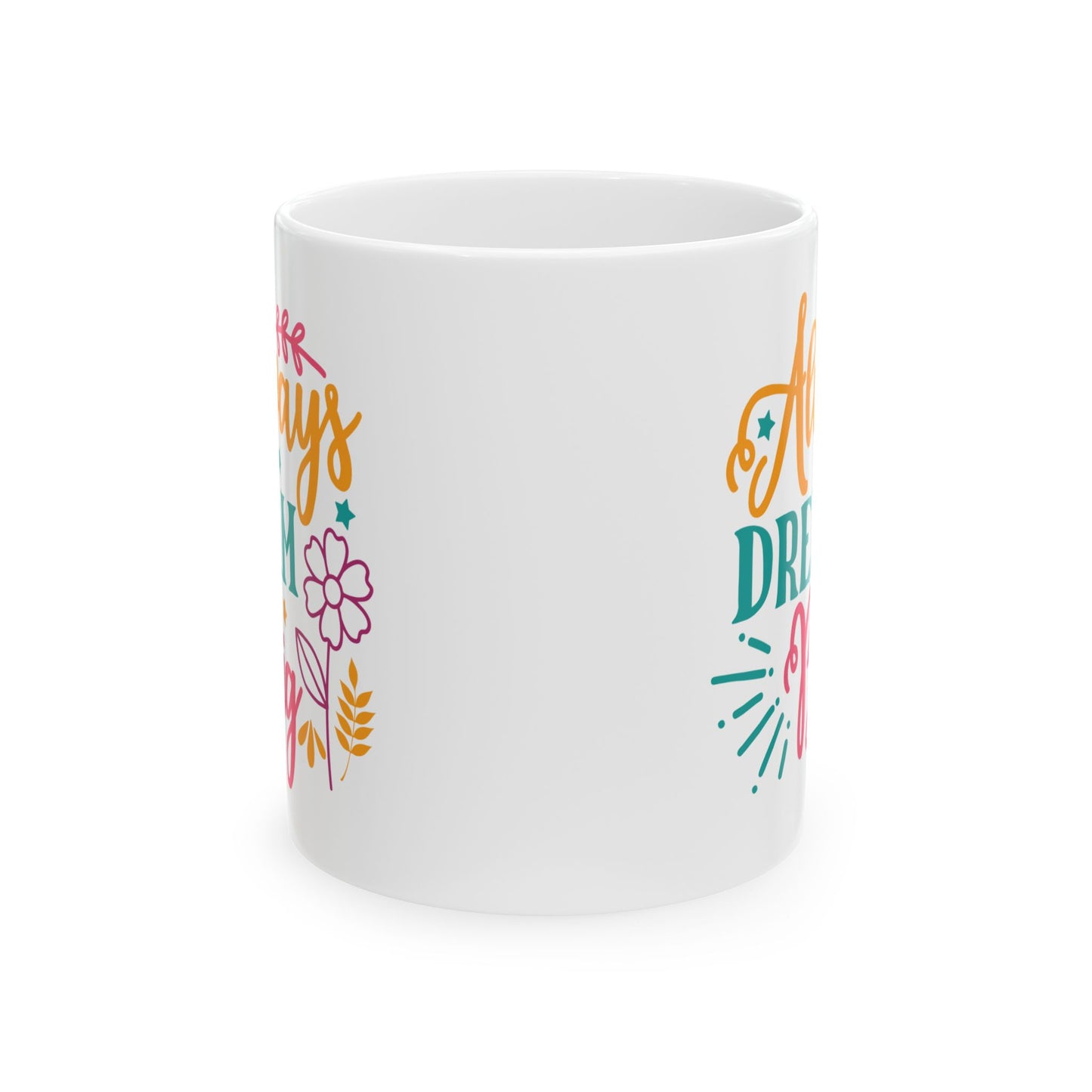 Motivation Mug - Always Dream Big