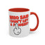 Adult Mug - Who Said I Don't Lift a Finger