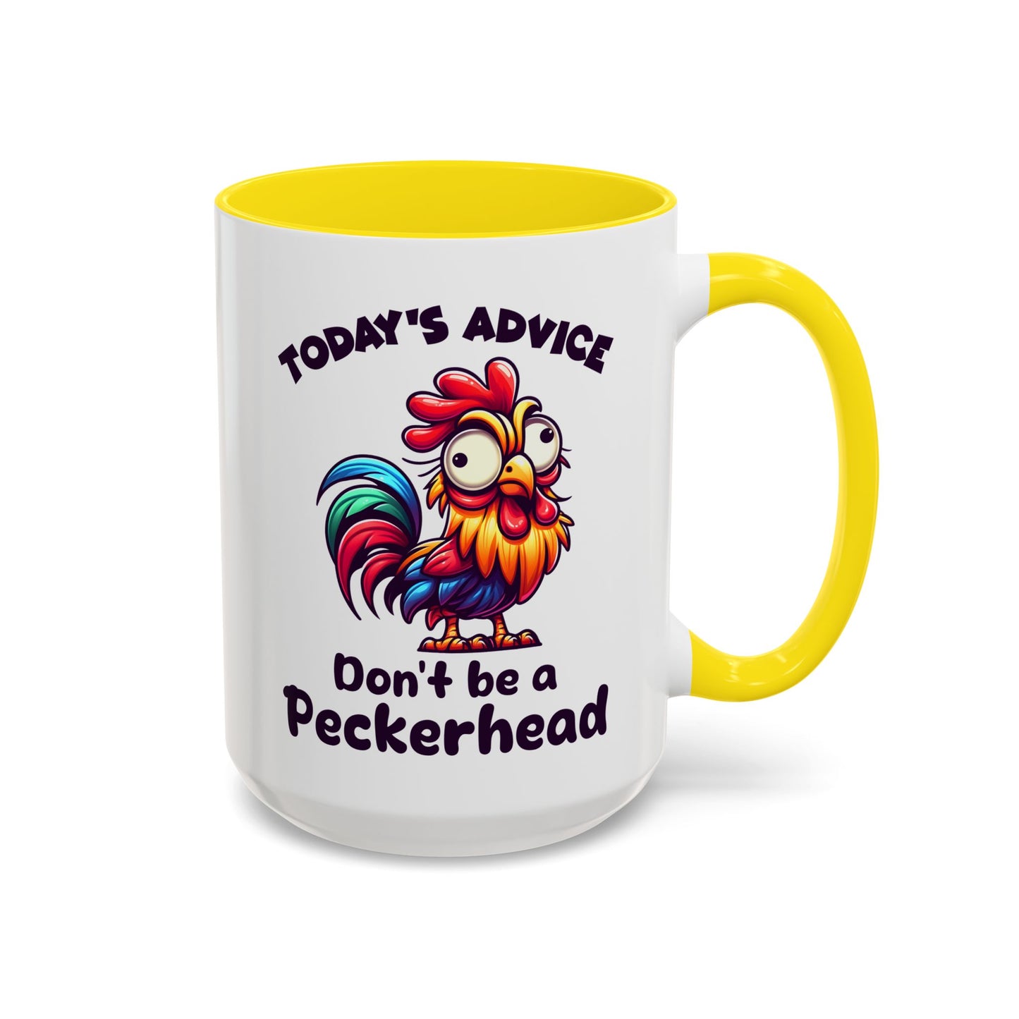 Humor Mug - Today's Advice Don't Be A Peckerhead
