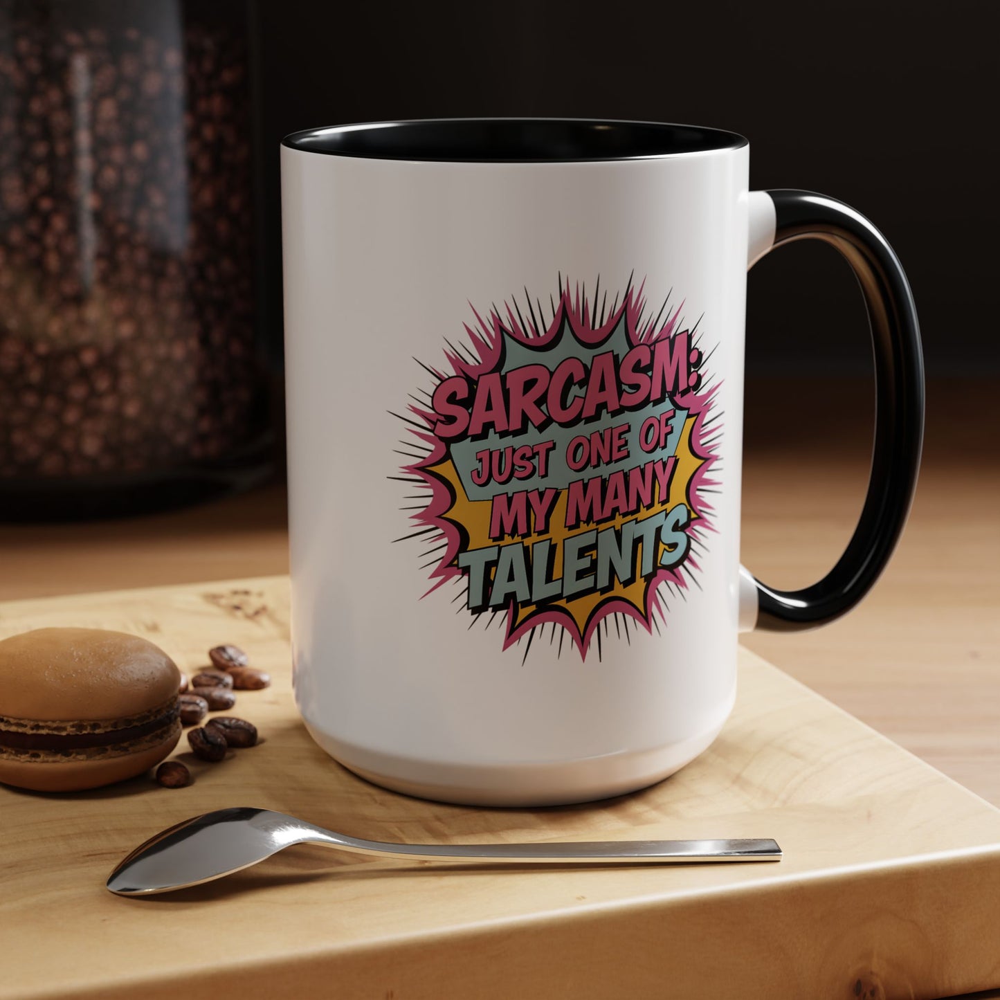 Humor Mug - Sarcasm Just One of My Many Talents