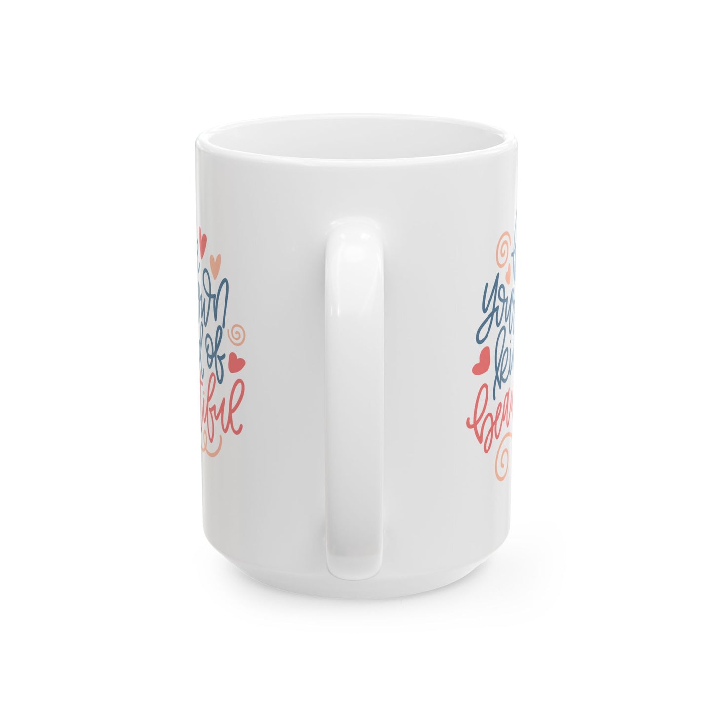 Motivation Mug - Be Your Own Kind of Beautiful