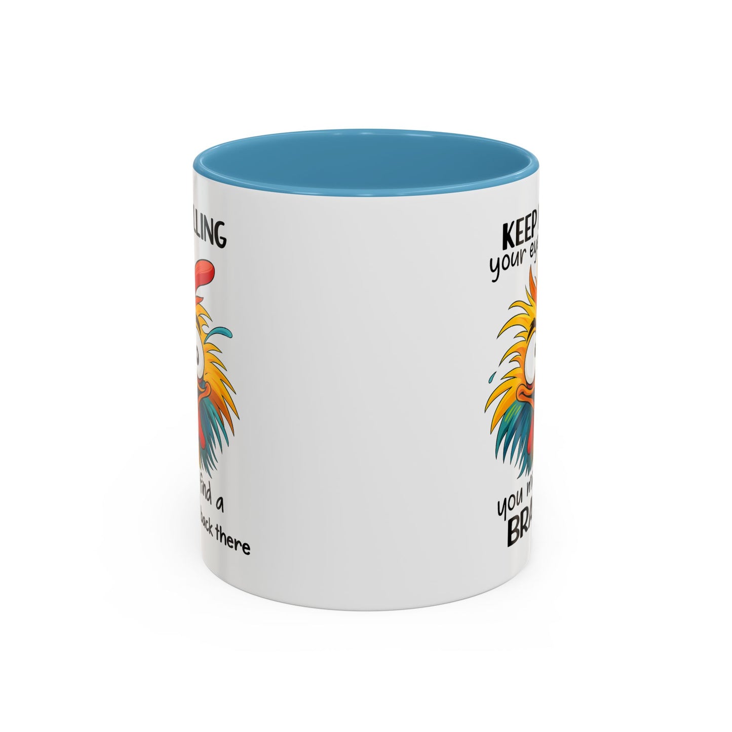 Humor Mug - Keep Rolling Your Eyes