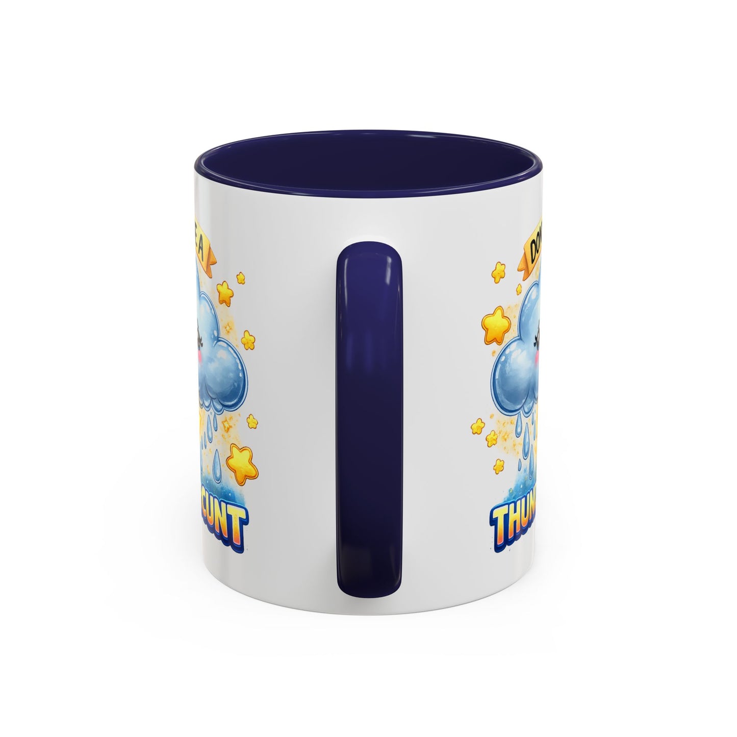 Humor Mug - Don't Be a Thundercunt
