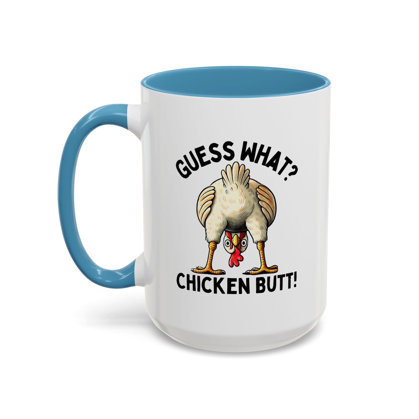 Humor Mug - Guess What Chicken Butt!