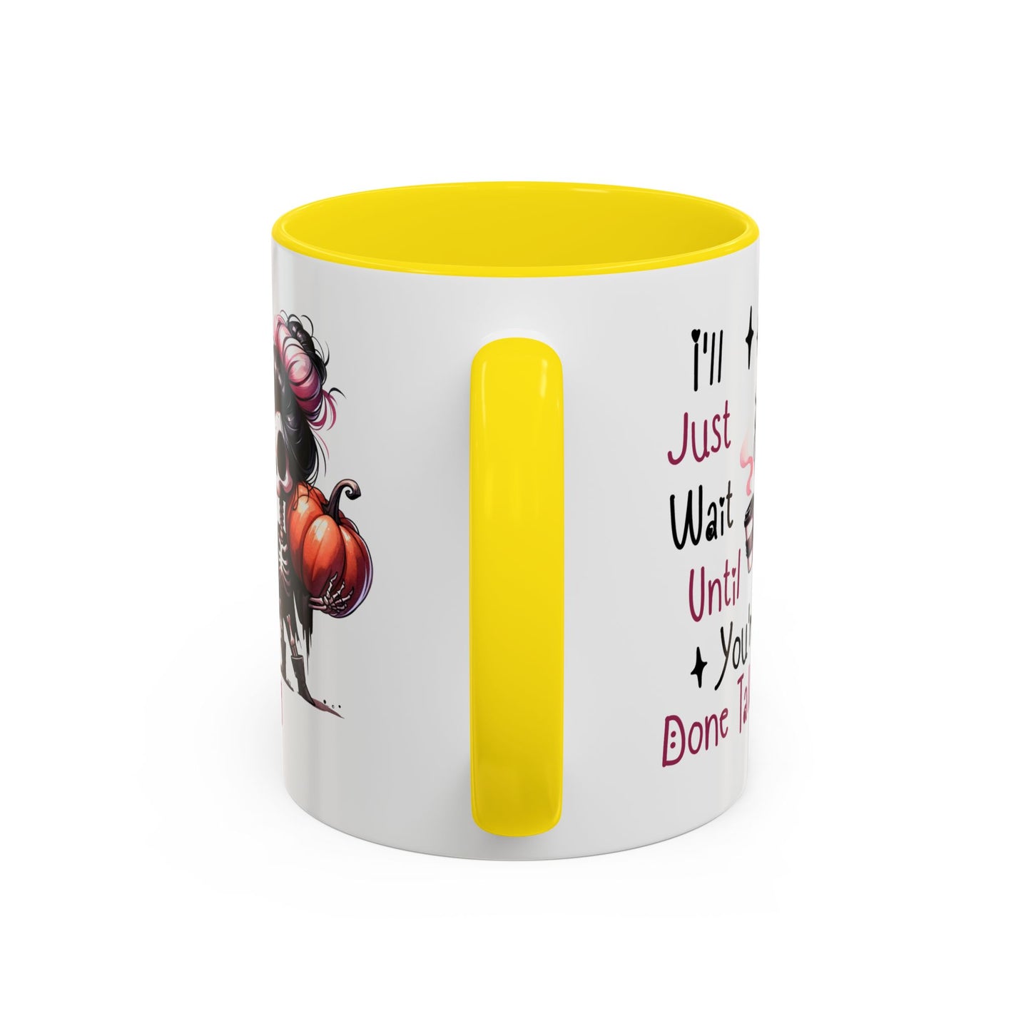 Humor Mug - I'll Just Have To Wait