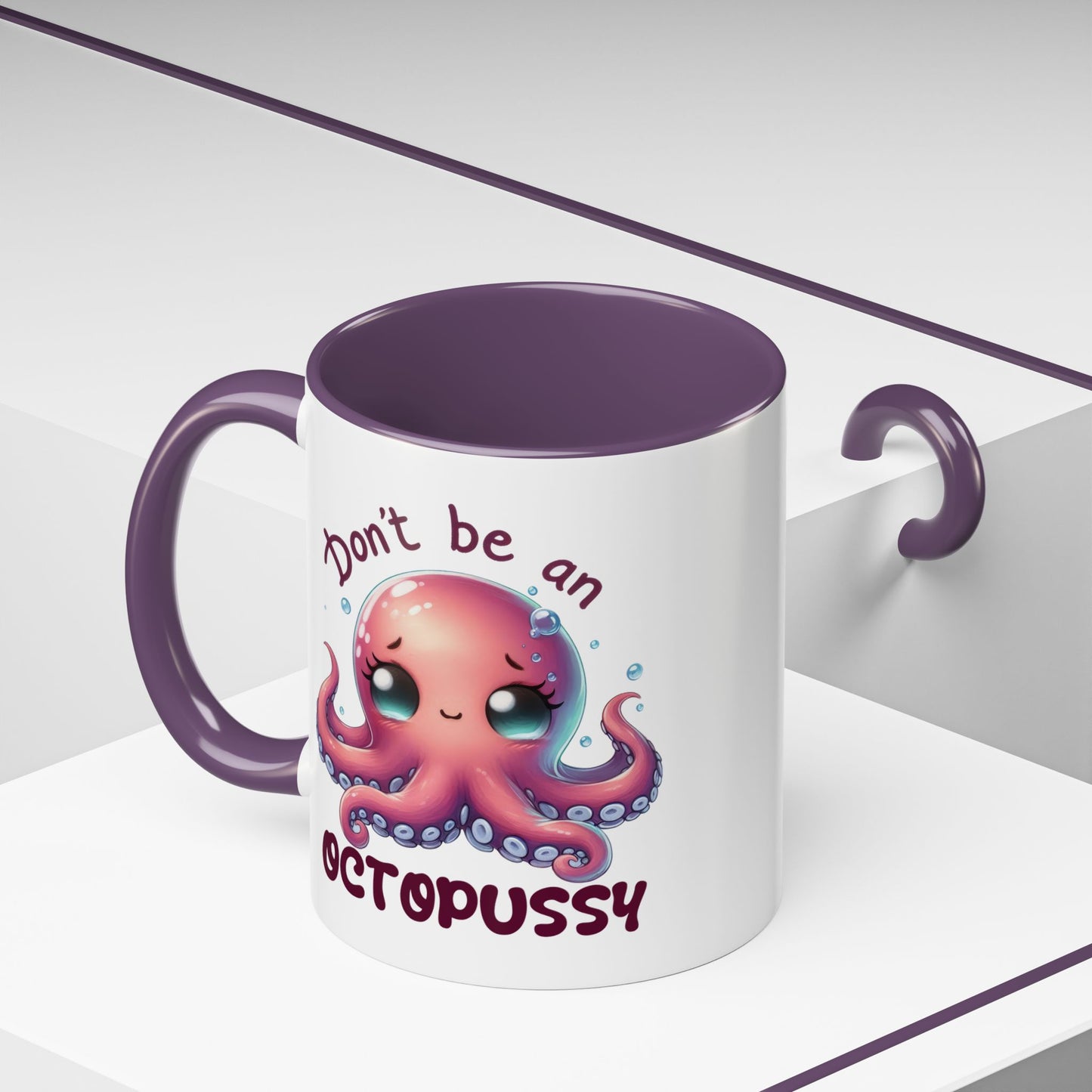 Humor Mug - Don't Be An Octopussy