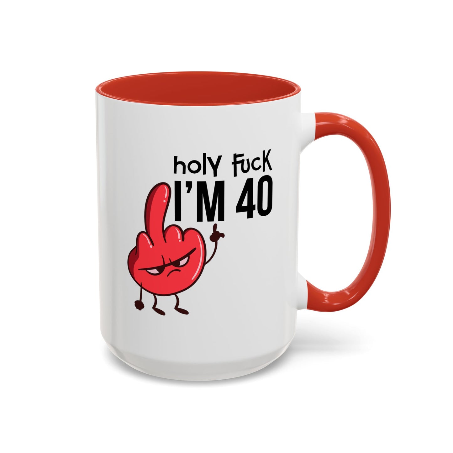 Adult Mug - Holy Fuck I'm Fourty