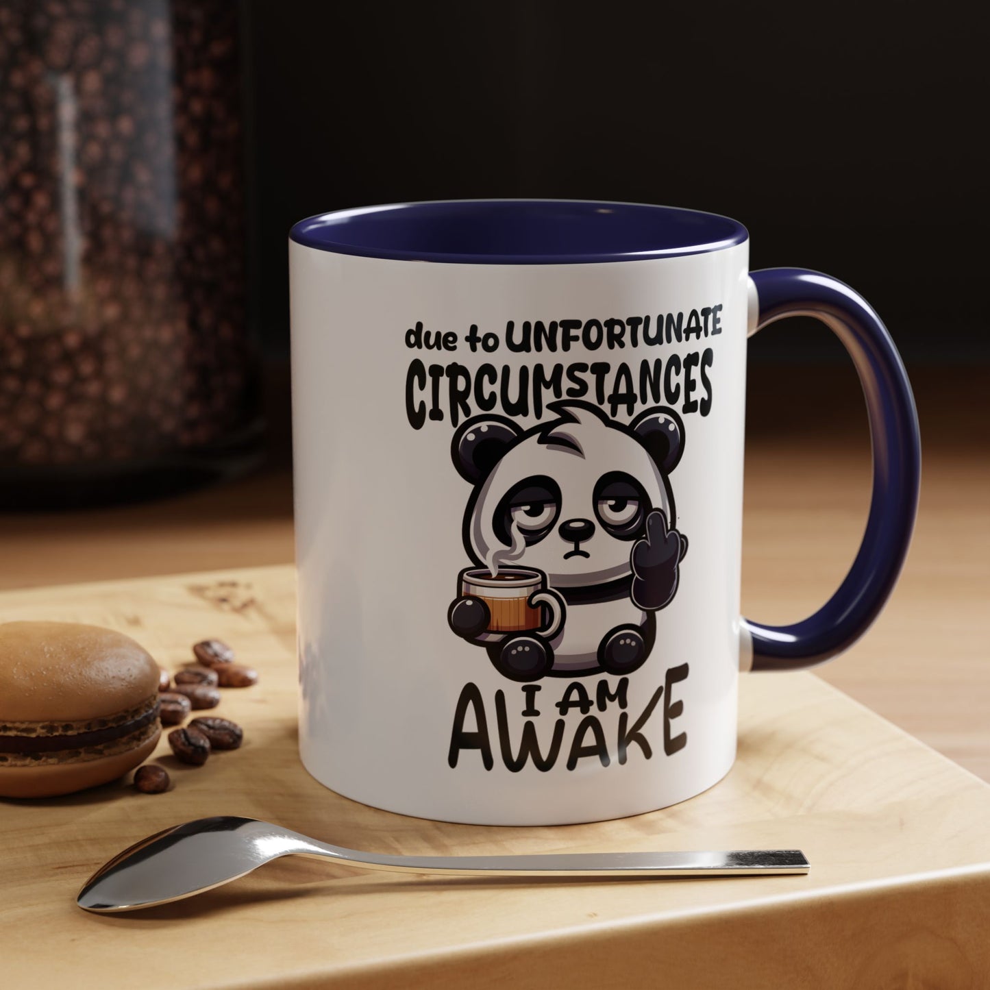 Humor Mug - Due to Unfortunate Circumstances