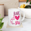 Valentine's Day Mug - Babe I Love You