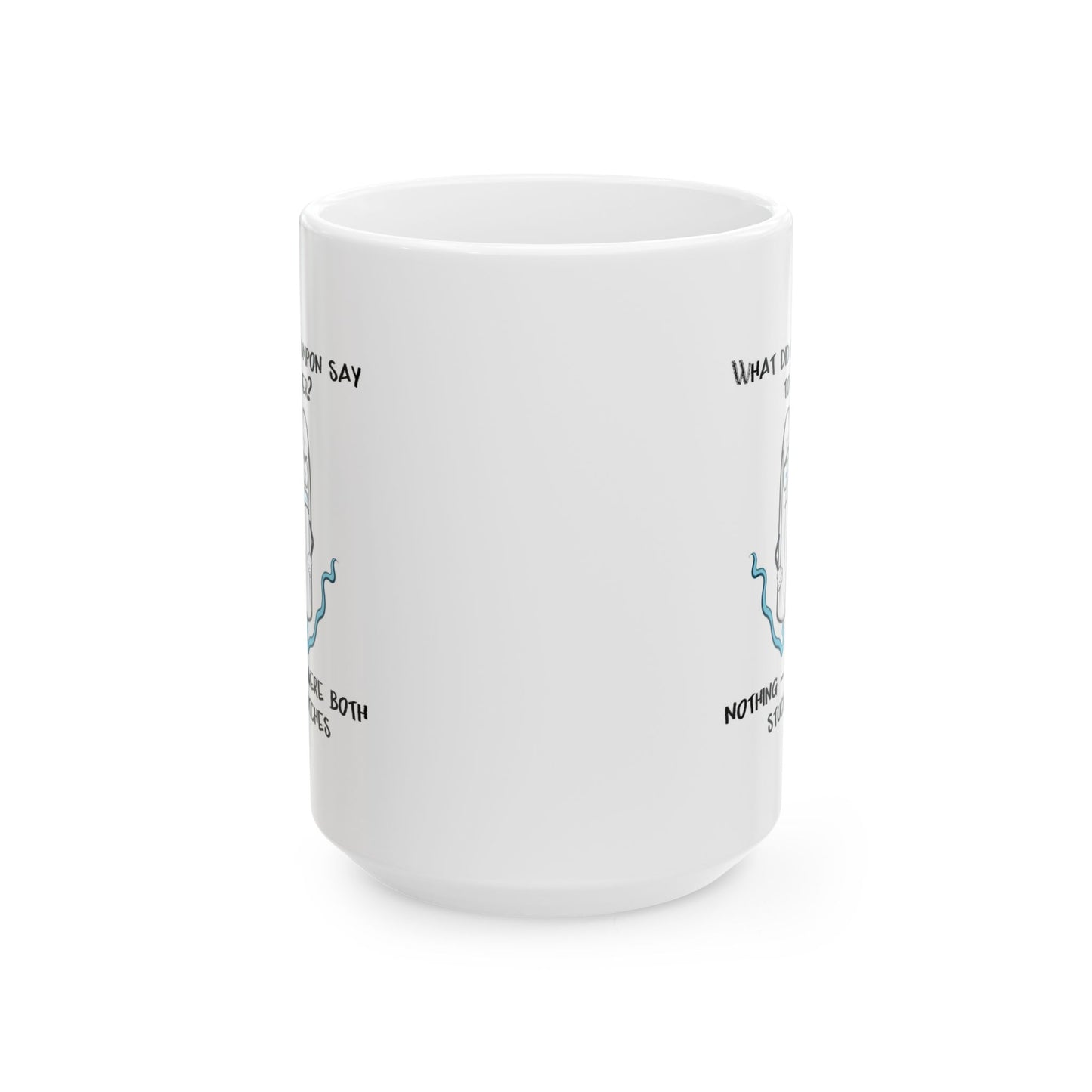Adult Mug - What Did One Tampon Say To Another