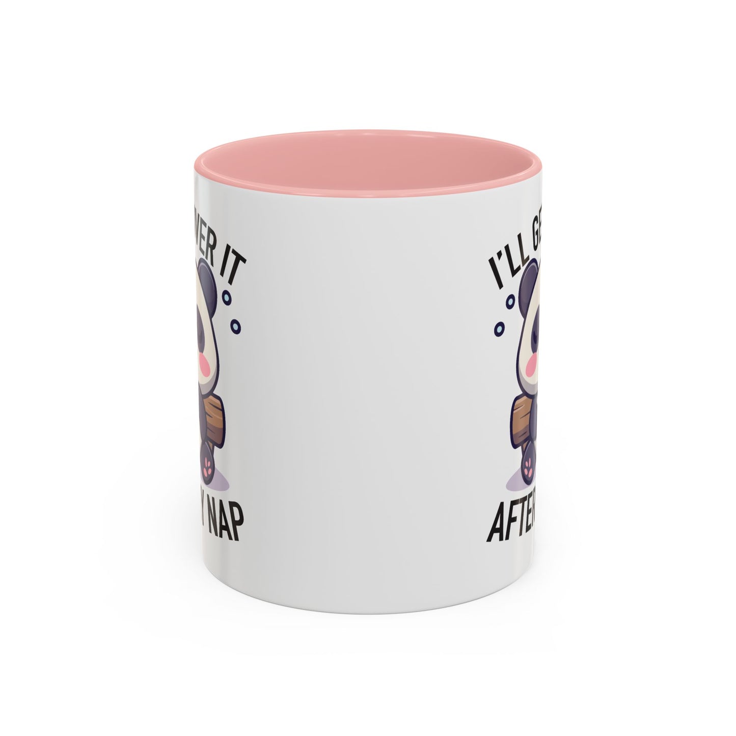 Humor Mug - I'll Get Over It After My Nap