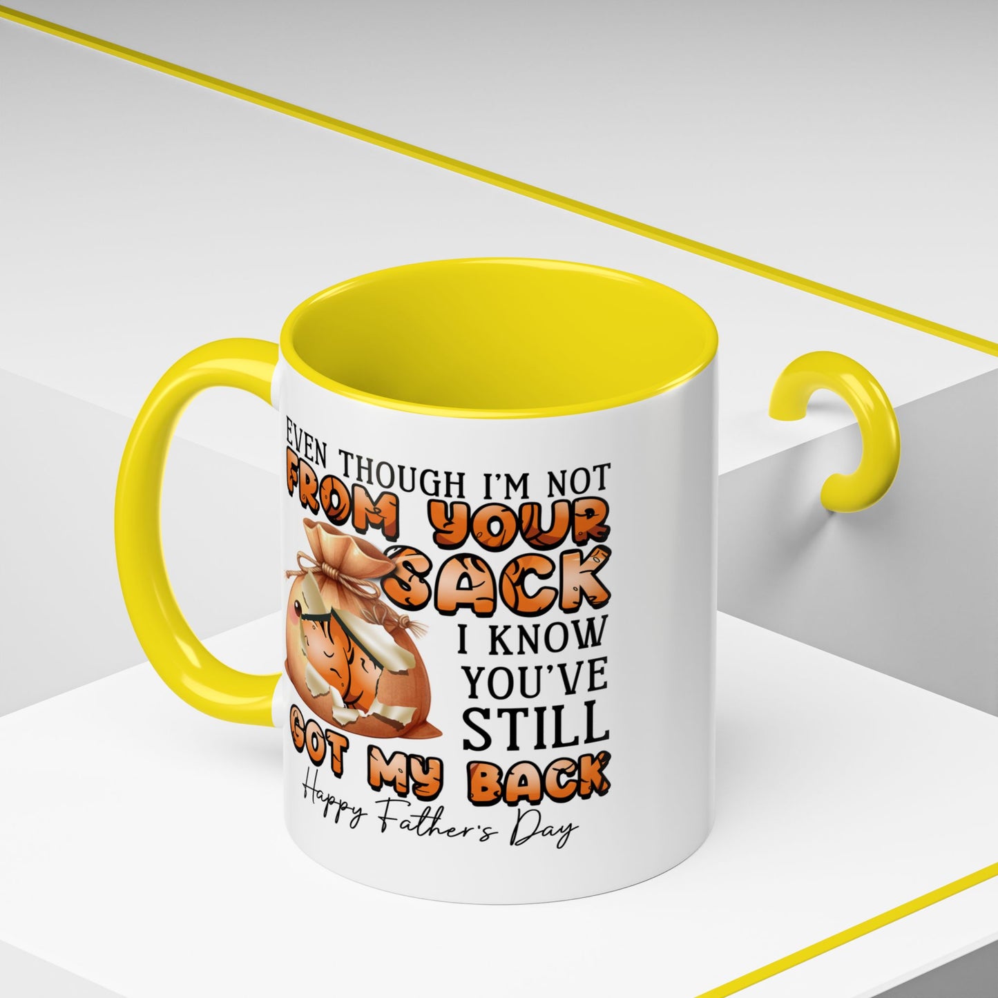 Father's Day Mug - Even Though I'm Not