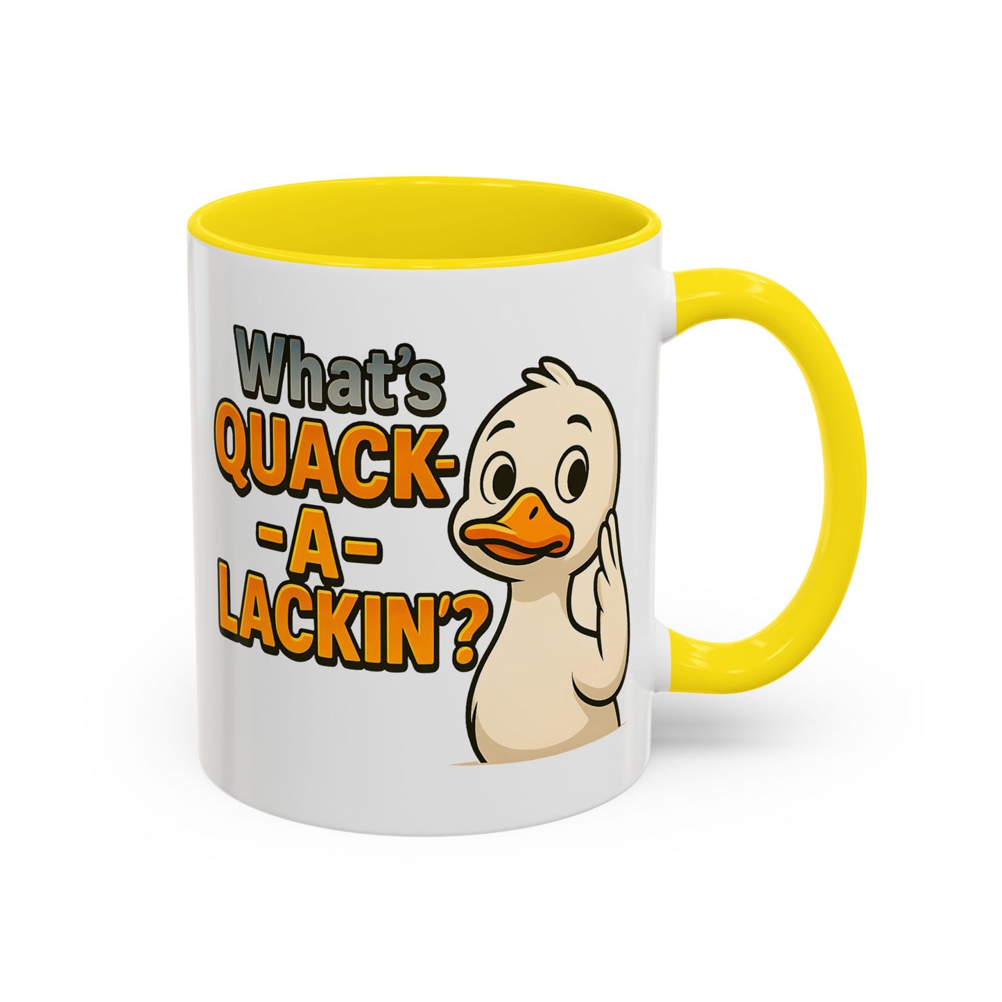 Humor Mug - What's Quack-a-Lackin'?