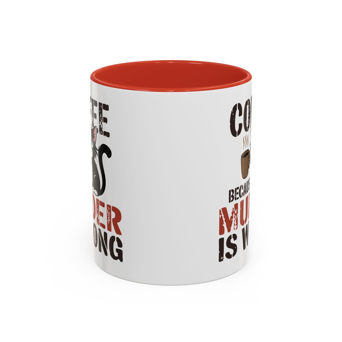 Humor Mug -  Coffee Because Murder is Wrong