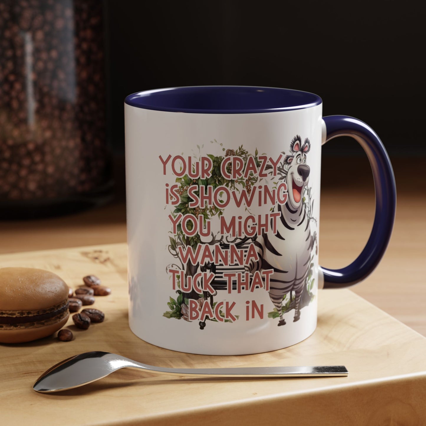Humor Mug - Your Crazy is Showing
