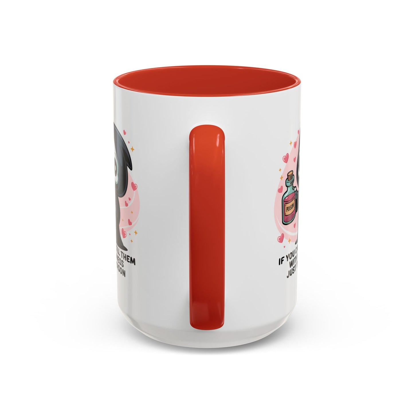 Adult Mug - If You Can't Kill Them With Kindness