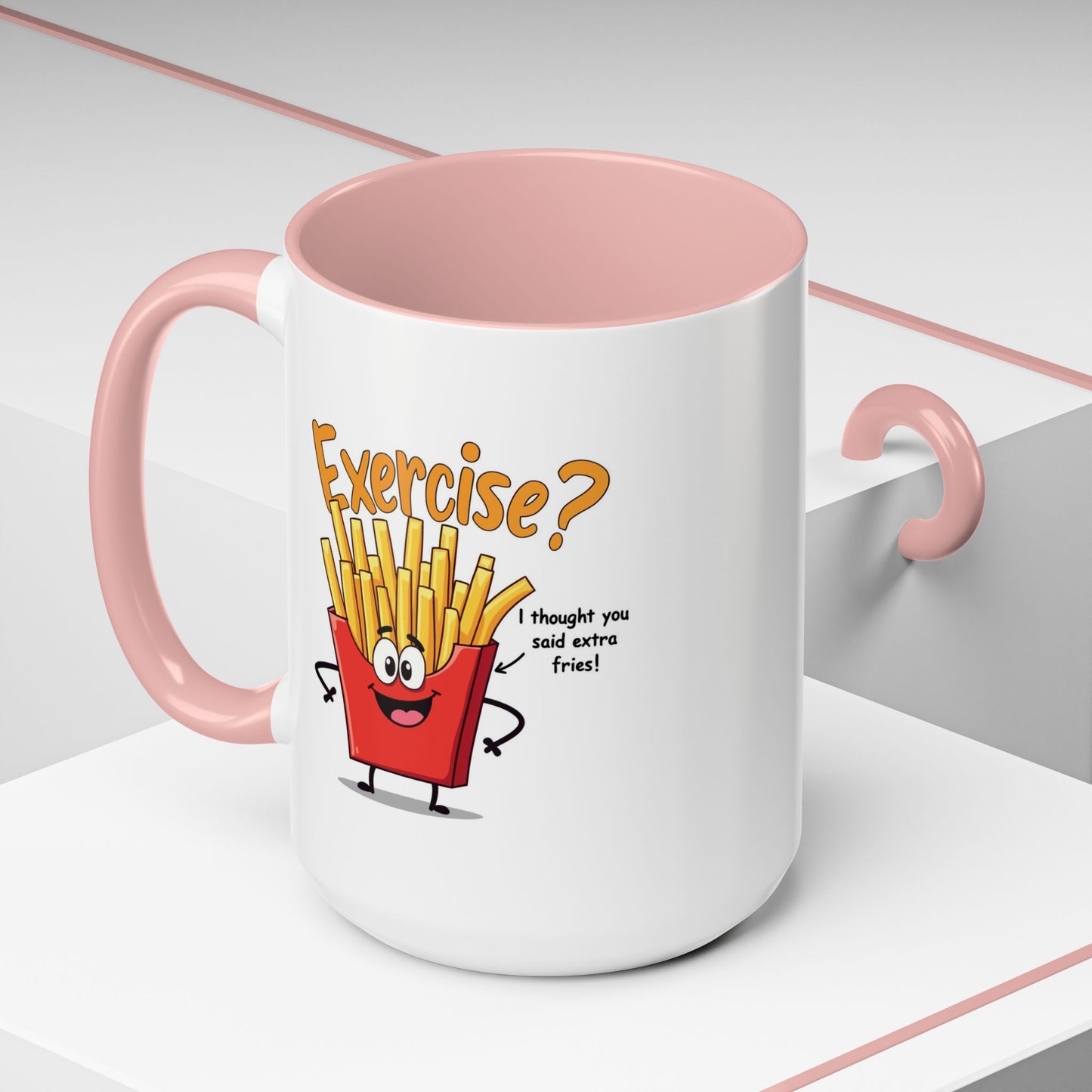 Humor Mug - Exercise I Thought You Said Extra Fries
