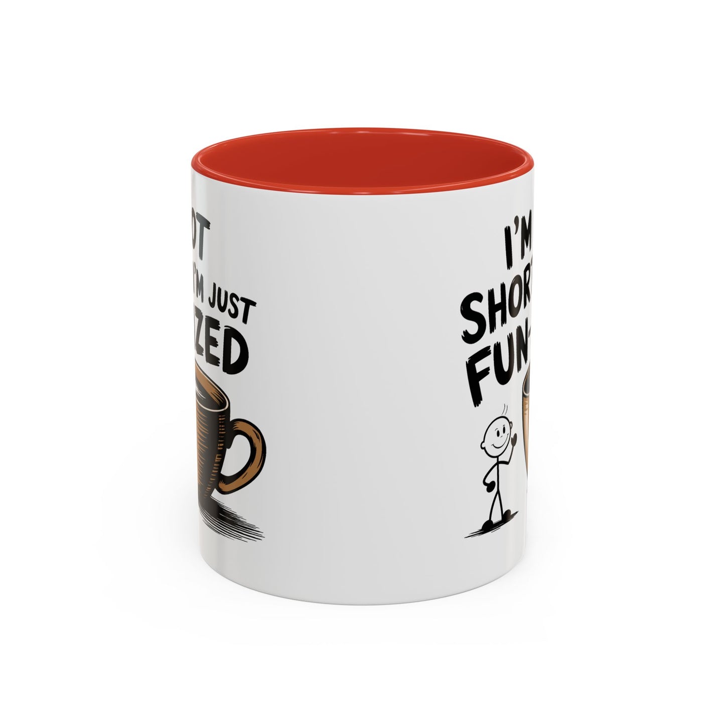 Humor Mug - I'm Not Short