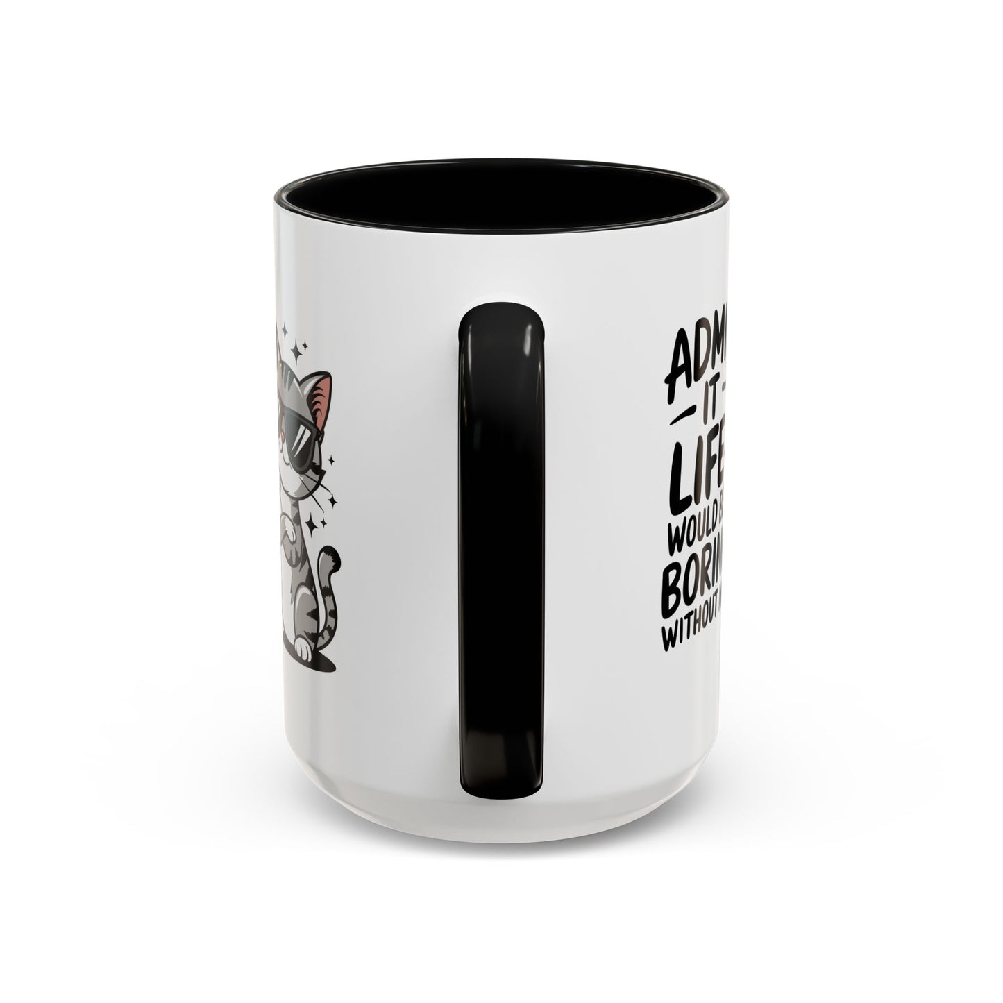 Animal Mug - Admit It Life Would Be Boring