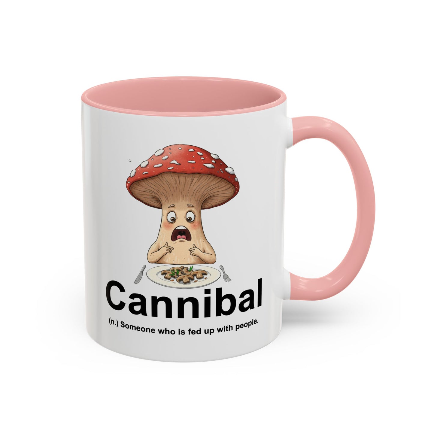 Humor Mug - Cannibal Someone Who Is