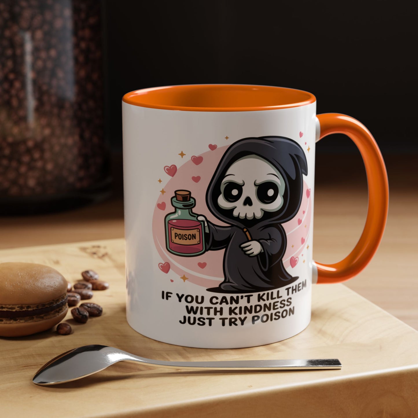 Adult Mug - If You Can't Kill Them With Kindness
