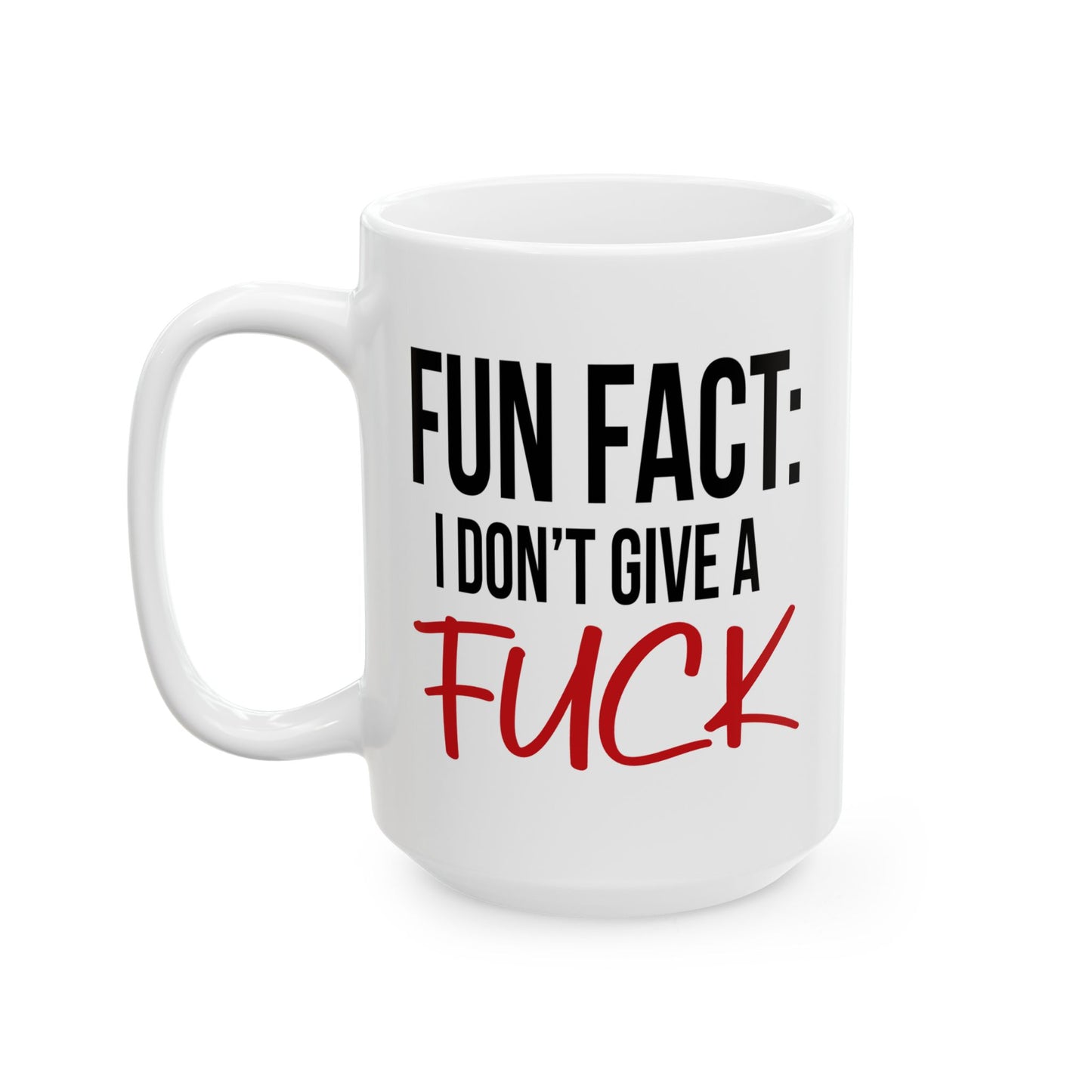Adult Mug - Fun Fact I Don't Give a Fuck