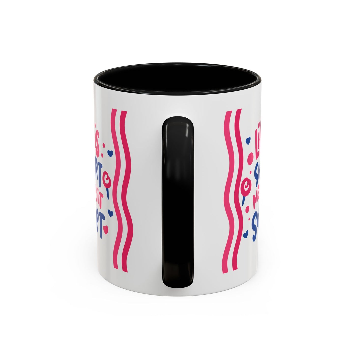Motivation Mug - Life is Short Make it Sweet