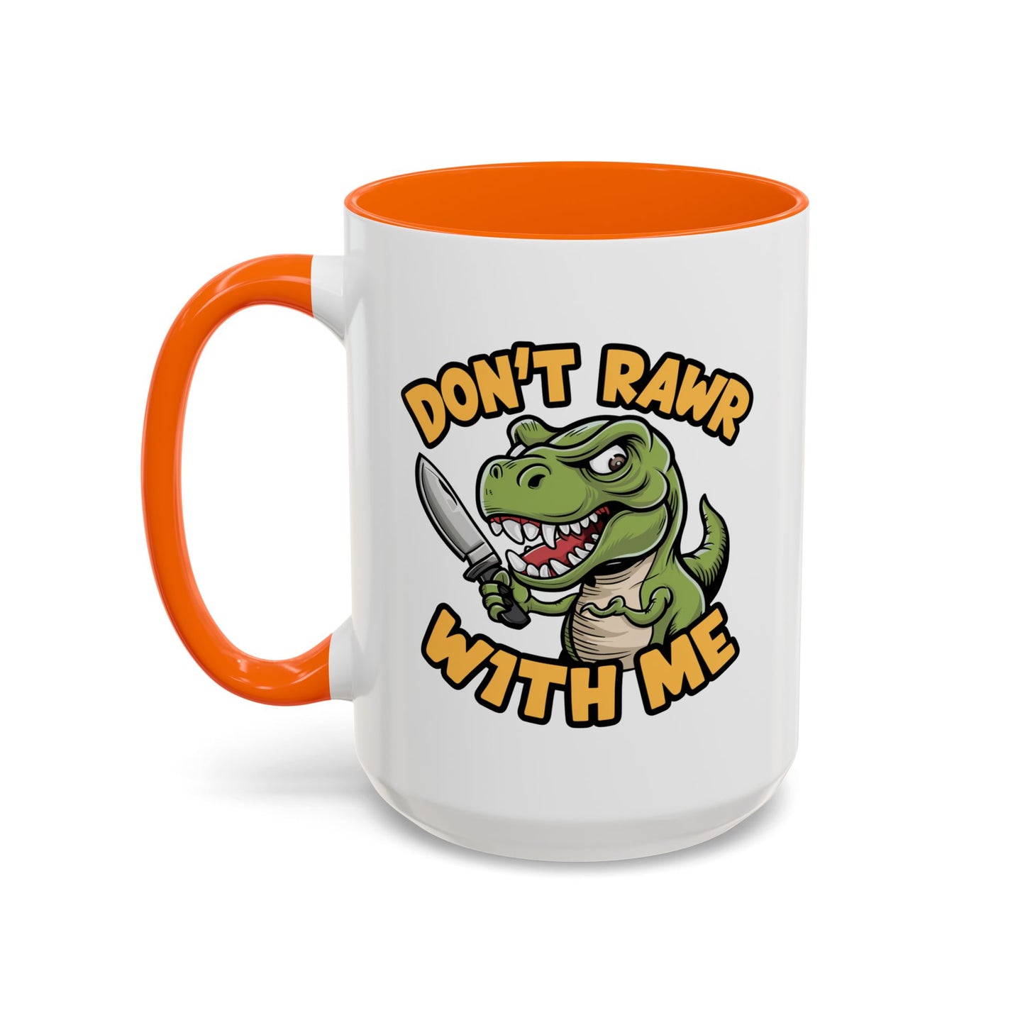 Humor Mug - Don't Rawr With Me