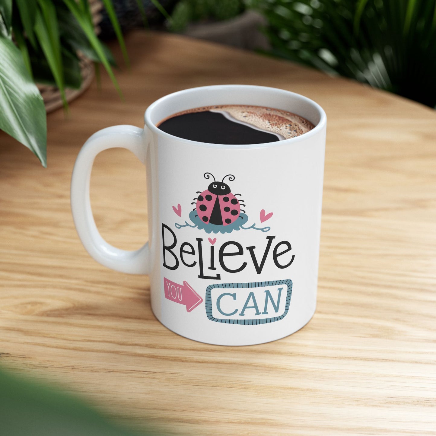 Motivation Mug - Believe You Can